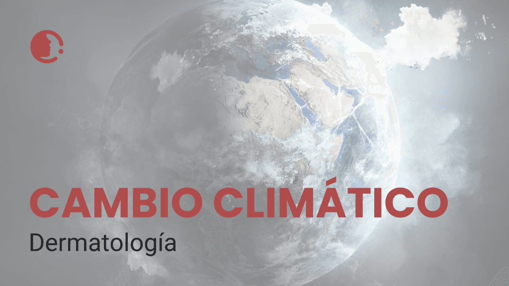 Dermatología en la era climática: implicaciones actuales y desafíos emergentes