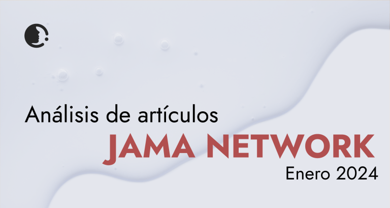 Análisis de artículos relevantes de JAMA Network. Enero 2024