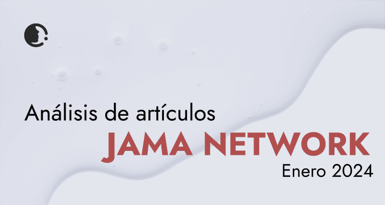 Análisis de artículos relevantes de JAMA Network. Enero 2024