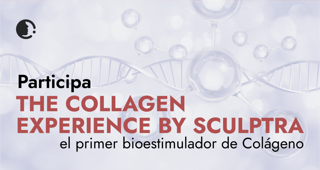 Participa en The Collagen Experience by Sculptra, el primer bioestimulador de
Colágeno