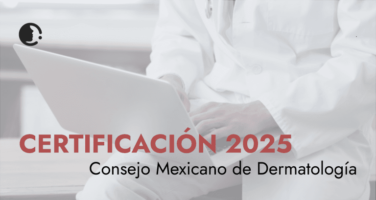 Certificación 2025:Consejo Mexicano de Dermatología